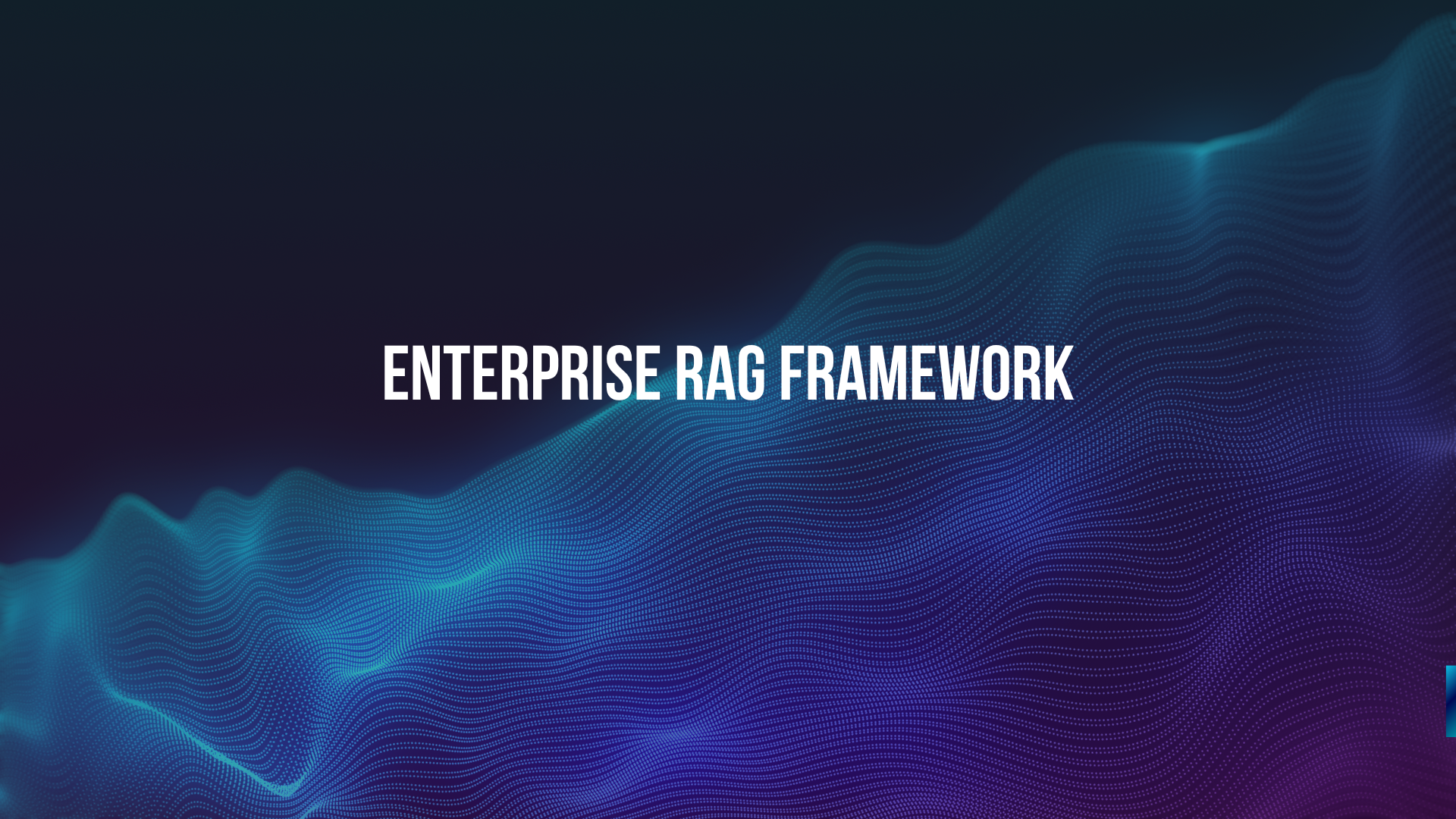 Building Enterprise RAG Framework